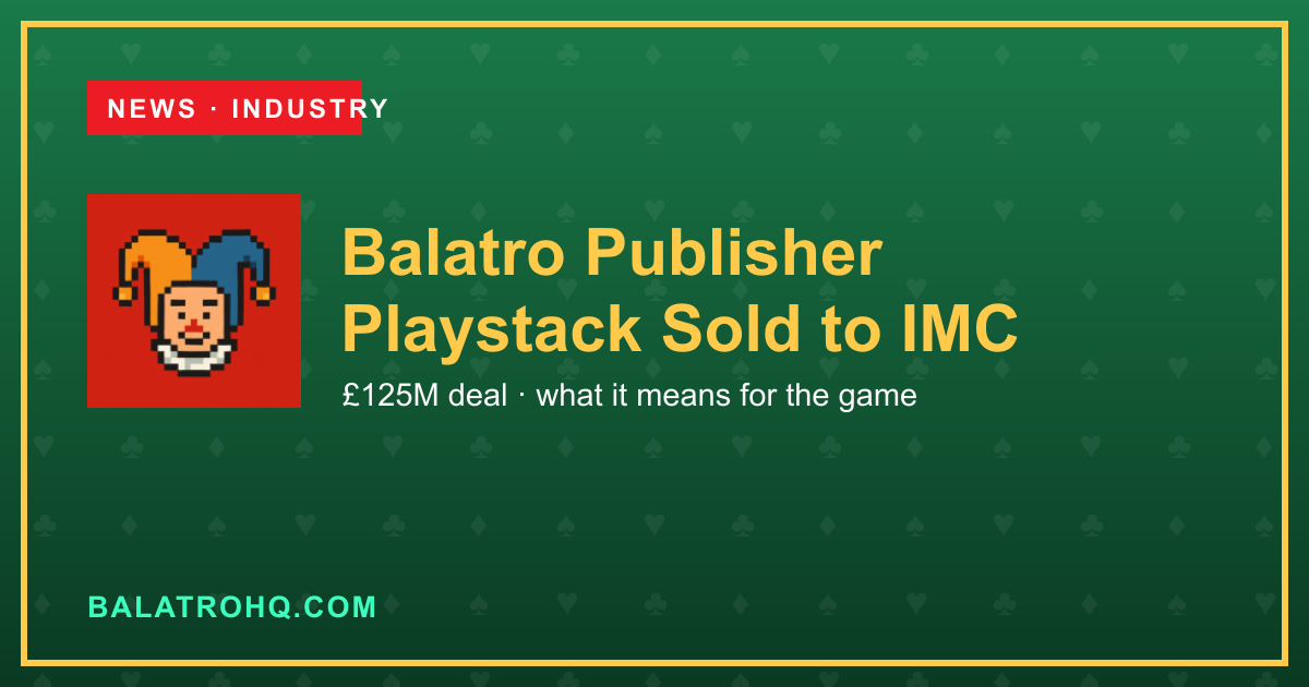 《小丑牌》发行商 Playstack 以 1.25 亿英镑出售给 IMC